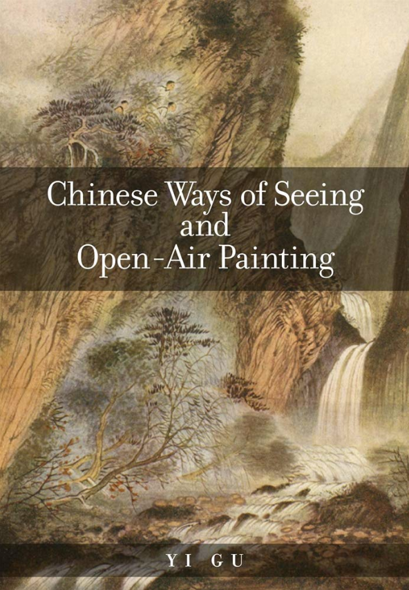 Gu Chinese Ways of Seeing and Open-Air Painting