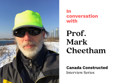 Canada Constructed Interview: In conversation with Mark Cheetham